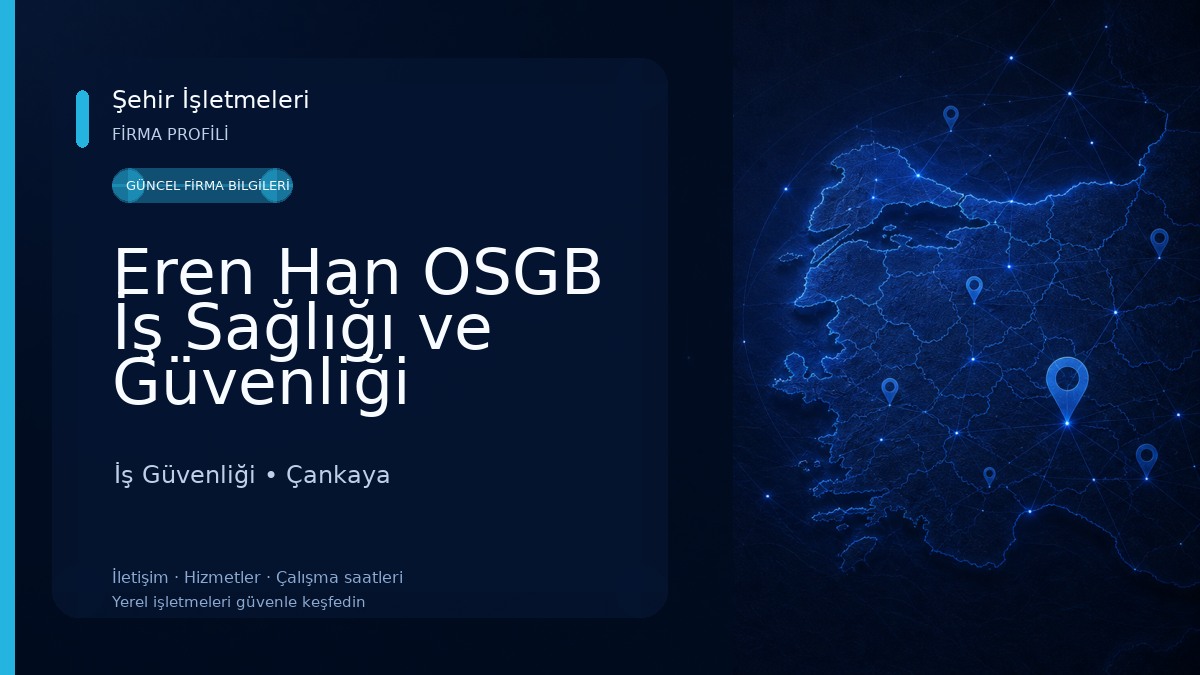 Eren Han OSGB İş Sağlığı ve Güvenliği San.Tic. Ltd. Şti.