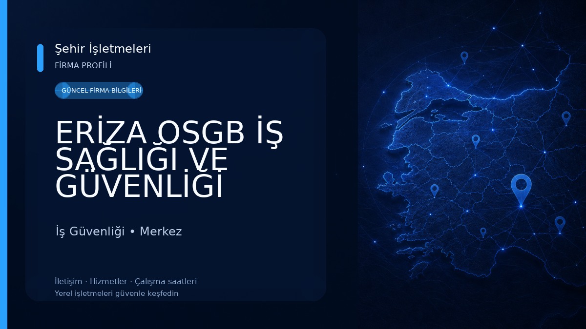 ERİZA OSGB İŞ SAĞLIĞI VE GÜVENLİĞİ LTD.ŞTİ. İş Güvenliği