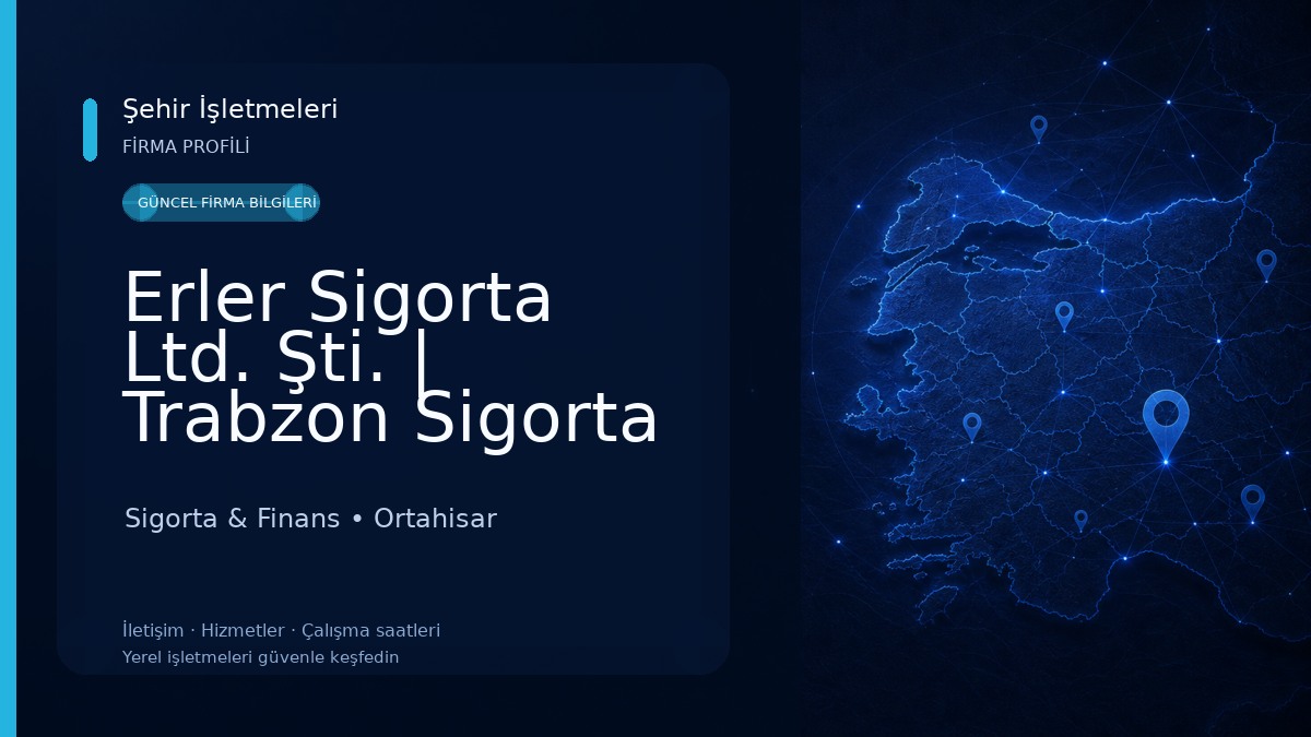 Erler Sigorta Ltd. Şti. | Trabzon Sigorta Acentesi 