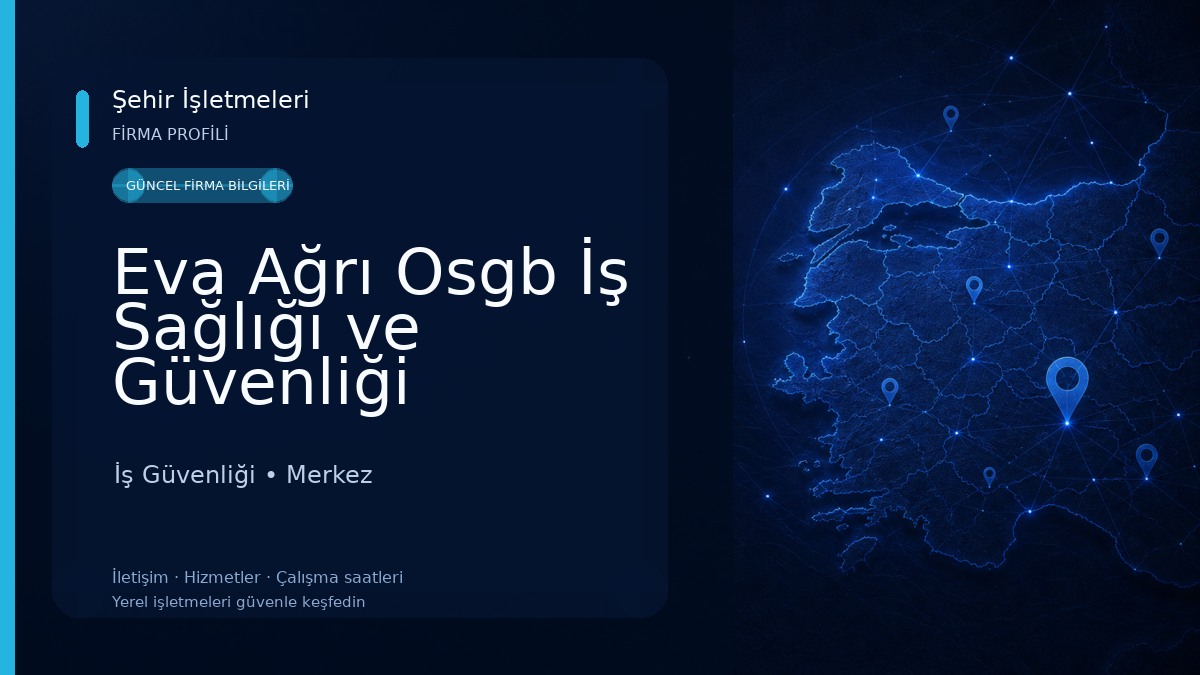 Eva Ağrı Osgb İş Sağlığı ve Güvenliği Hizmetleri