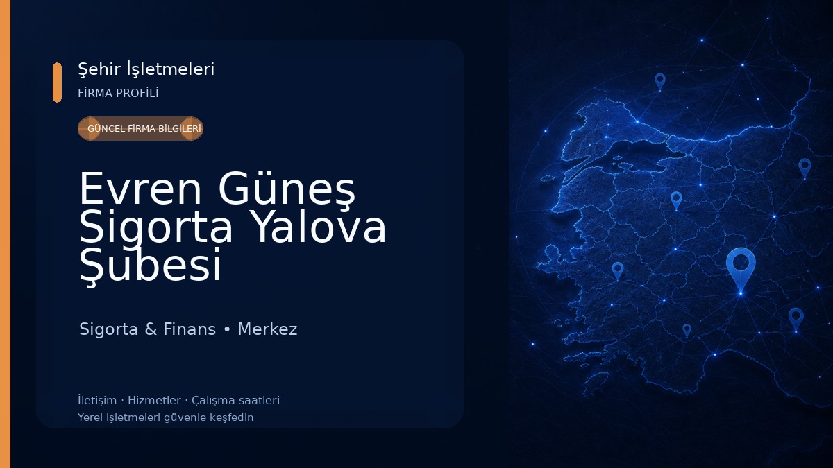 Evren Güneş Sigorta Yalova Şubesi 