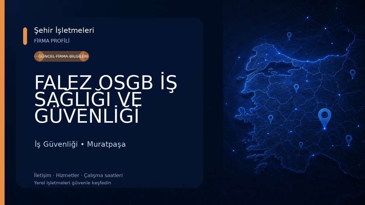 FALEZ OSGB İŞ SAĞLIĞI VE GÜVENLİĞİ İş Güvenliği