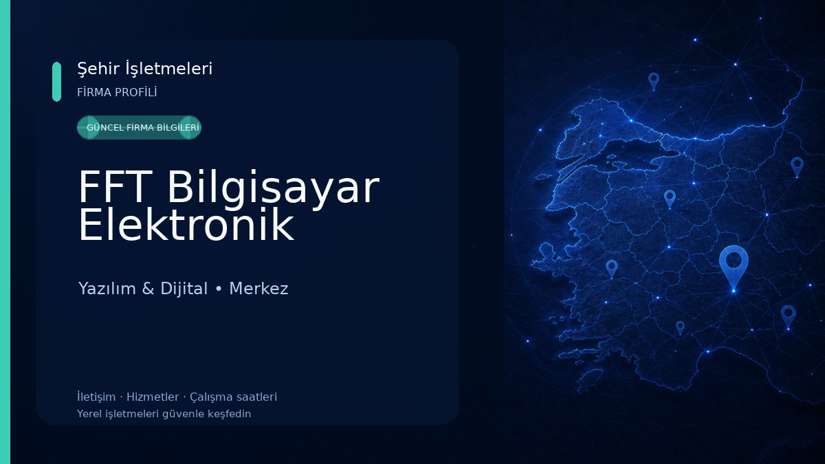 FFT Bilgisayar Elektronik Yazılım & Dijital