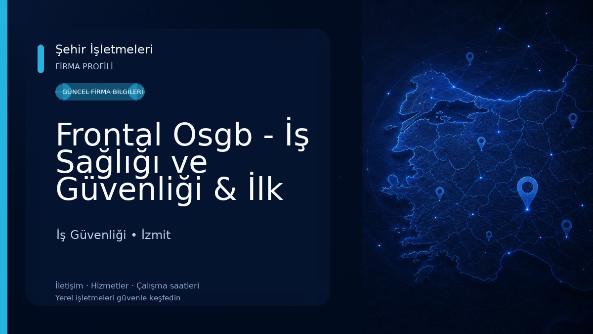 Frontal Osgb - İş Sağlığı ve Güvenliği & İlk Yardım Eğitimi İş Güvenliği