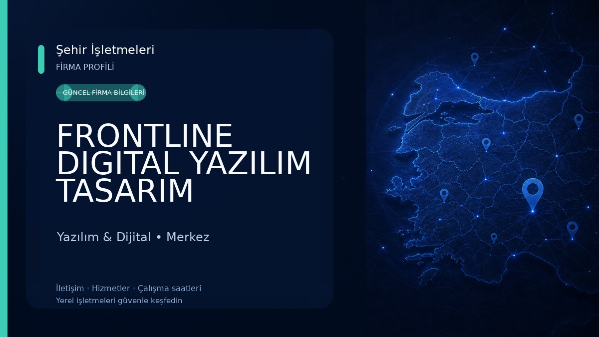 FRONTLINE DIGITAL YAZILIM TASARIM DANIŞMANLIK HİZMETLERİ Yazılım & Dijital