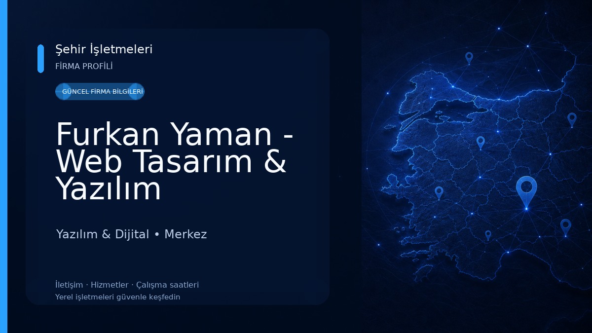 Furkan Yaman - Web Tasarım & Yazılım Yazılım & Dijital