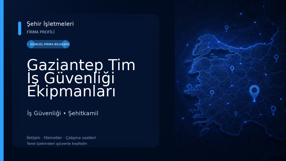 Gaziantep Tim İş Güvenliği Ekipmanları San. Tic. Ltd. Şti.