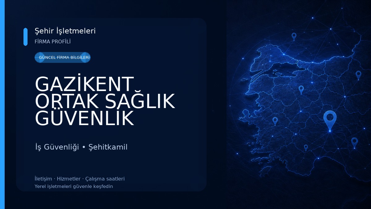 GAZİKENT ORTAK SAĞLIK GÜVENLİK BİRİMİ