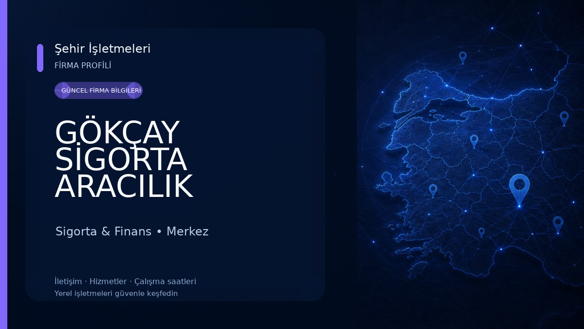 GÖKÇAY SİGORTA ARACILIK HİZMETLERİ LTD.ŞTİ Sigorta & Finans