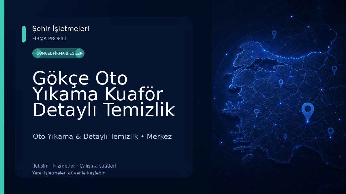 Gökçe Oto Yıkama Kuaför Detaylı Temizlik Oto Yıkama & Detaylı Temizlik
