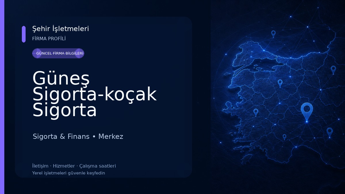 Güneş Sigorta-koçak Sigorta Sigorta & Finans