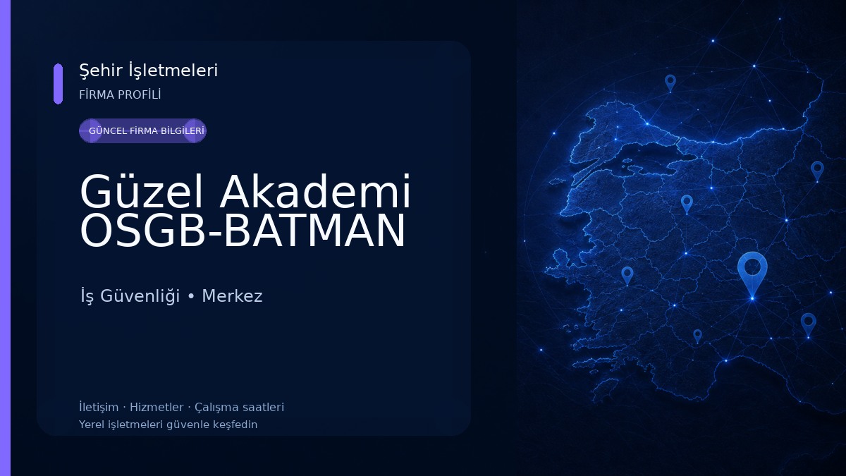 Güzel Akademi OSGB-BATMAN İş Güvenliği