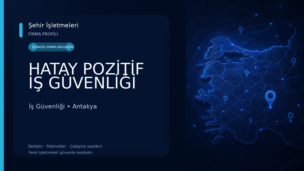 HATAY POZİTİF İŞ GÜVENLİĞİ