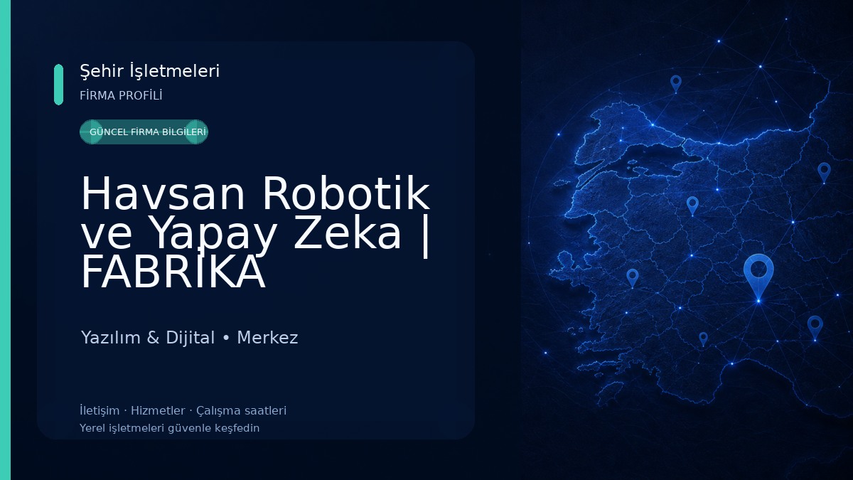 Havsan Robotik ve Yapay Zeka | FABRİKA Yazılım & Dijital