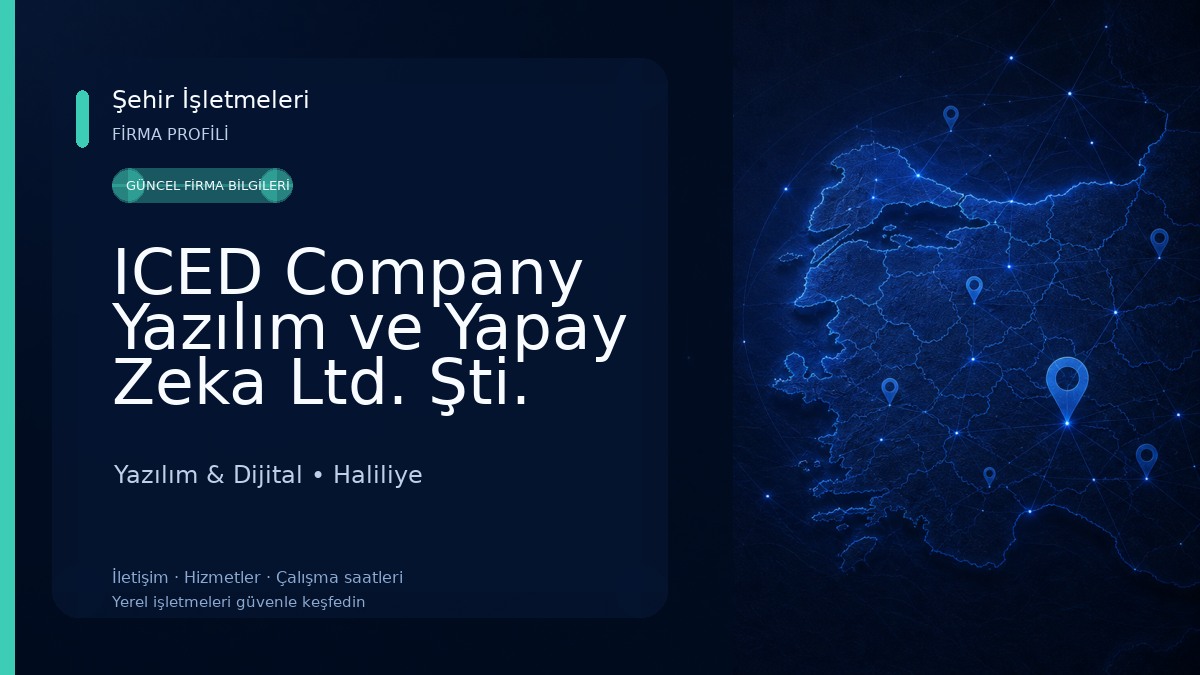 ICED Company Yazılım ve Yapay Zeka Ltd. Şti. 