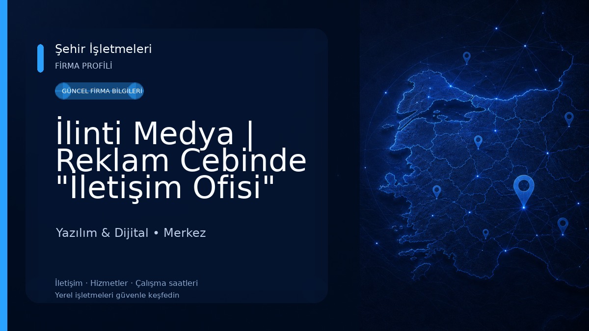 İlinti Medya | Reklam Cebinde "İletişim Ofisi" Yazılım & Dijital