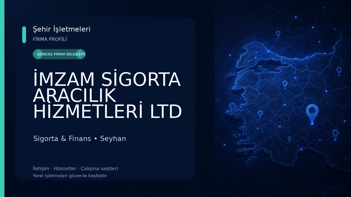 İMZAM SİGORTA ARACILIK HİZMETLERİ LTD ŞTİ 