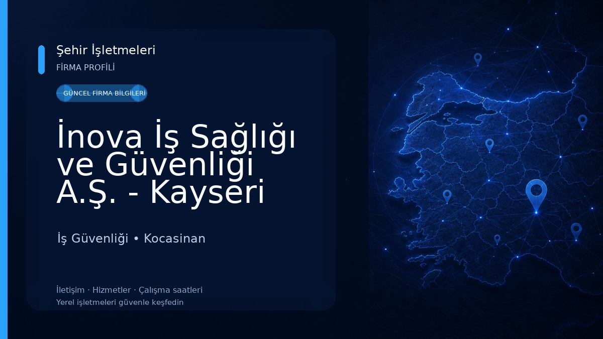 İnova İş Sağlığı ve Güvenliği A.Ş. - Kayseri İş Güvenliği