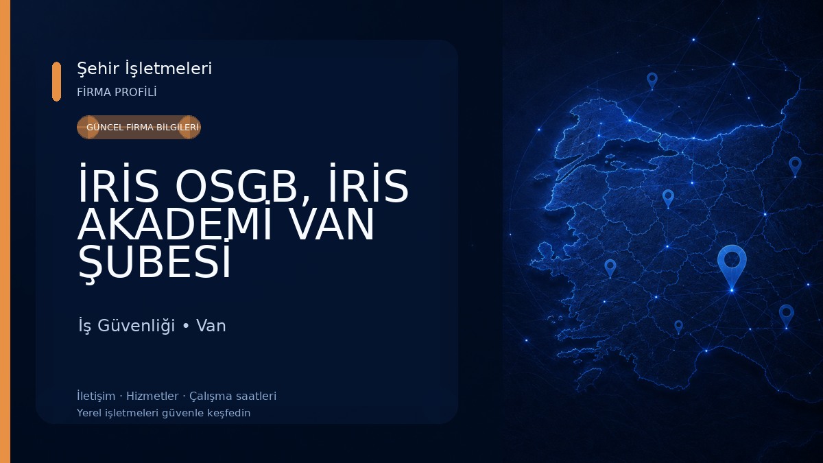 İRİS OSGB, İRİS AKADEMİ VAN ŞUBESİ İş Güvenliği