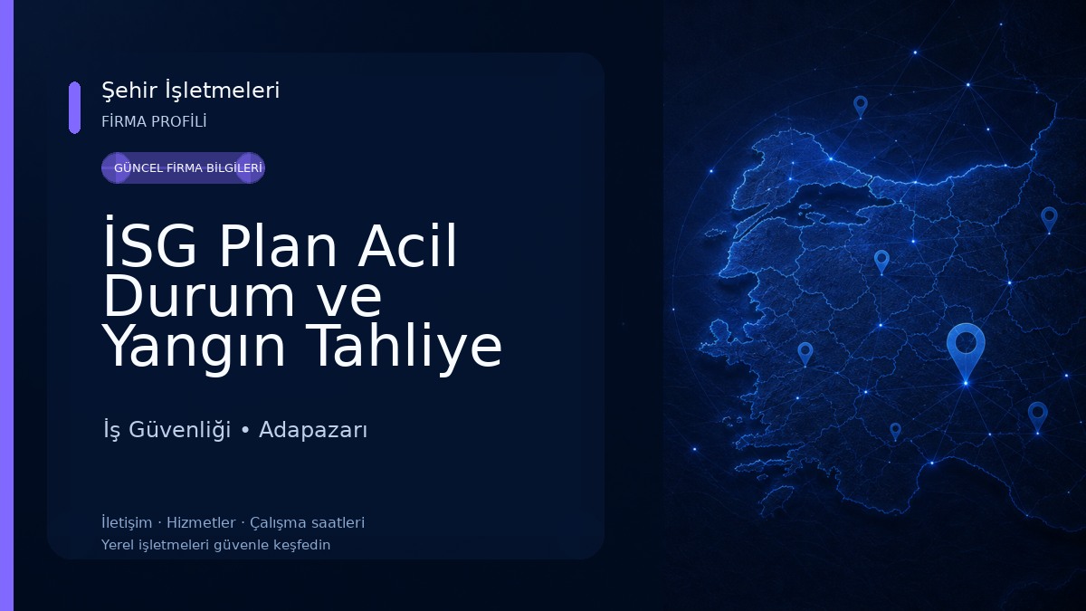 İSG Plan Acil Durum ve Yangın Tahliye Planları, Eğitim ve Danışmanlık İş Güvenliği
