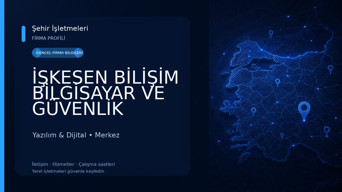 İŞKESEN BİLİŞİM BİLGİSAYAR VE GÜVENLİK SİSTEMLERİ 