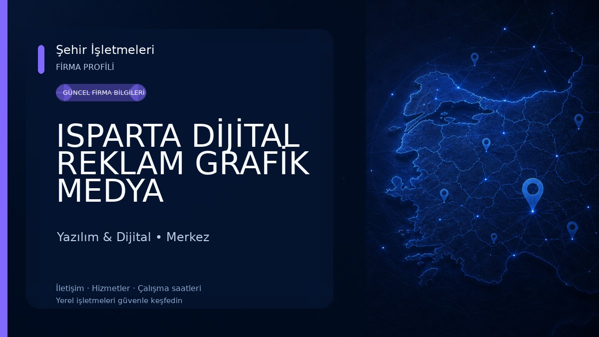 ISPARTA DİJİTAL REKLAM GRAFİK MEDYA Yazılım & Dijital
