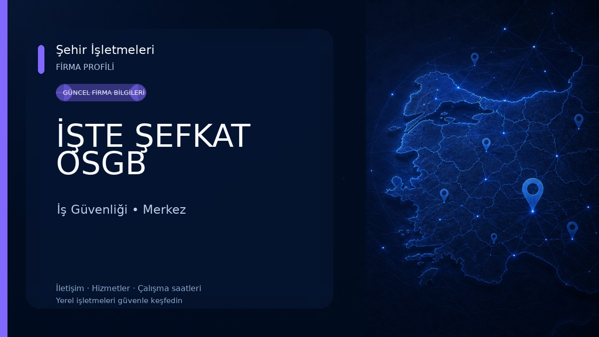 İŞTE ŞEFKAT OSGB İş Güvenliği
