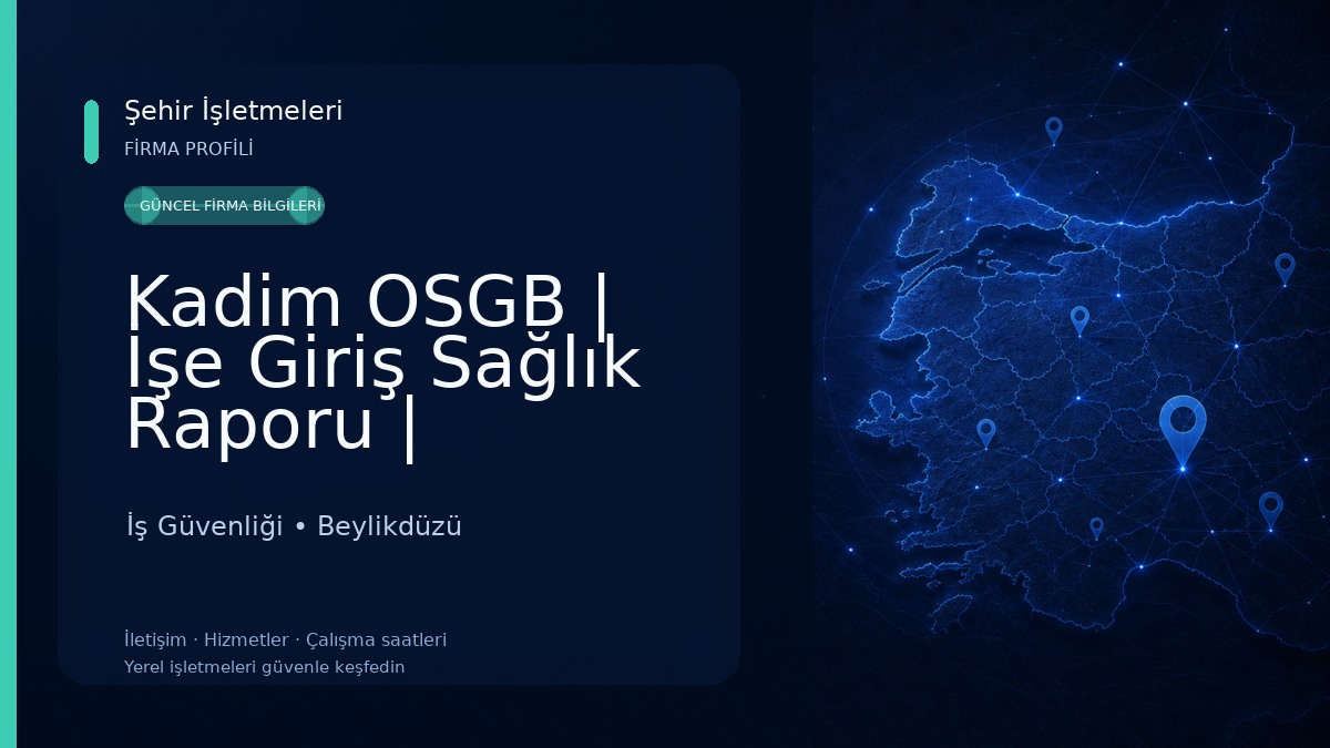 Kadim OSGB | İşe Giriş Sağlık Raporu | Beylikdüzü