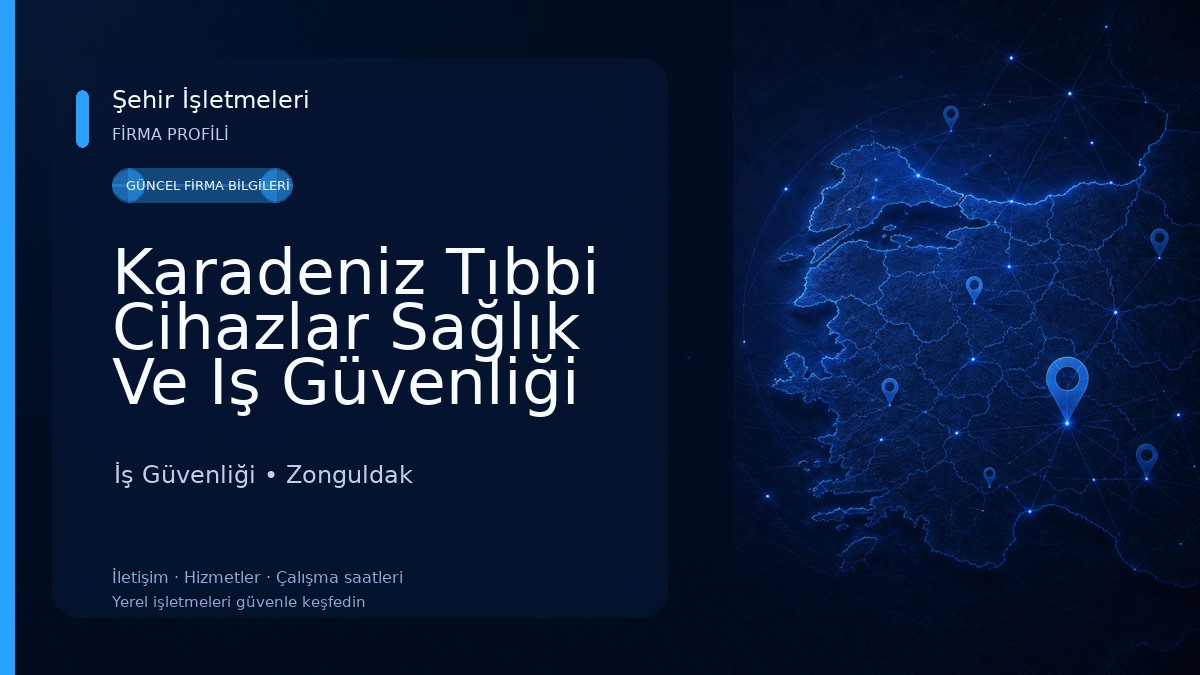 Karadeniz Tıbbi Cihazlar Sağlık Ve Iş Güvenliği Hizmetleri Sanayi Limited Şirketi İş Güvenliği