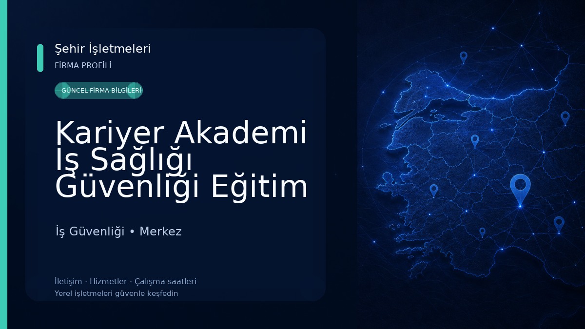 Kariyer Akademi İş Sağlığı Güvenliği Eğitim Kurumları / Sivas Şubesi İş Güvenliği