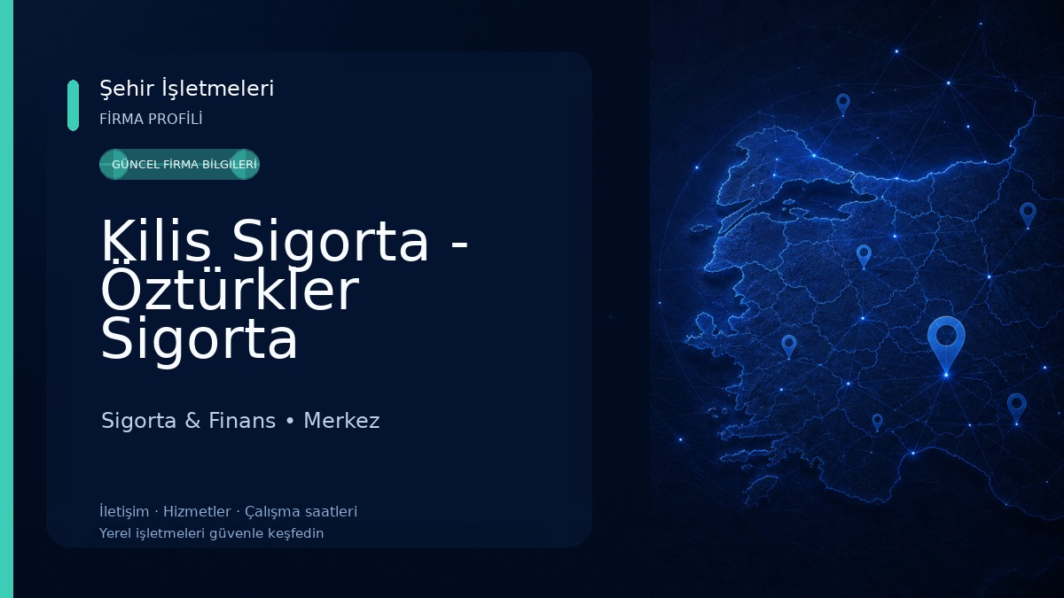 Kilis Sigorta - Öztürkler Sigorta Sigorta & Finans