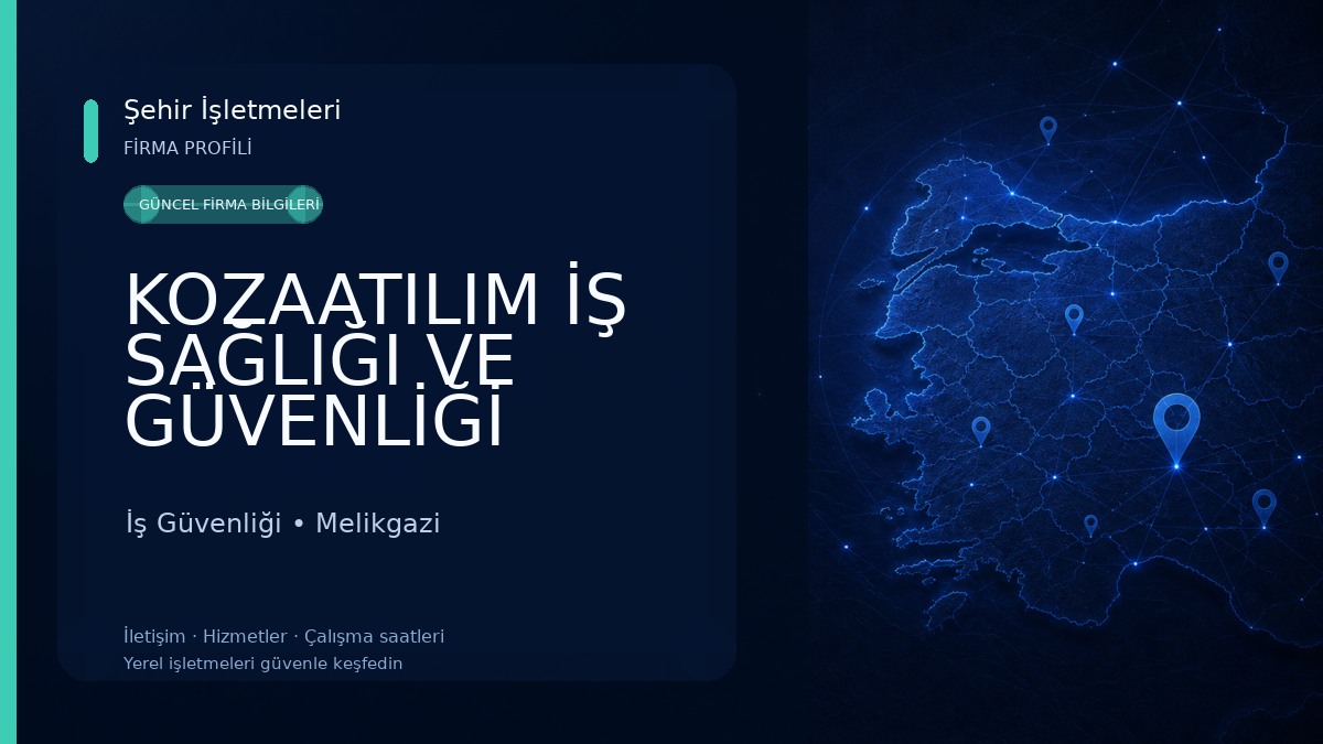 KOZAATILIM İŞ SAĞLIĞI VE GÜVENLİĞİ MERKEZİ İş Güvenliği