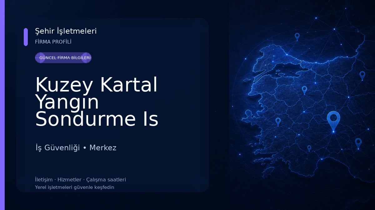 Kuzey Kartal Yangın Sondurme Is Guvenligi İş Güvenliği