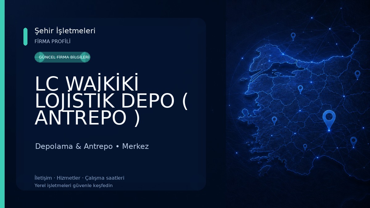 LC WAİKİKİ LOJİSTİK DEPO ( ANTREPO ) Depolama & Antrepo