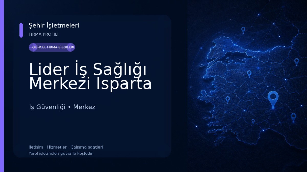 Lider İş Sağlığı Merkezi Isparta İş Güvenliği