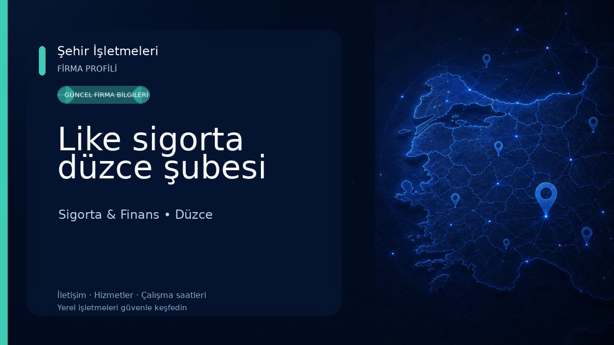 Like sigorta düzce şubesi 