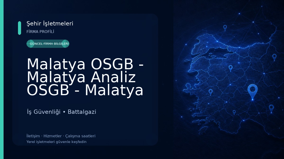 Malatya OSGB - Malatya Analiz OSGB - Malatya Analiz Ortak Sağlık Güvenlik Birimi - OSGB İş Güvenliği