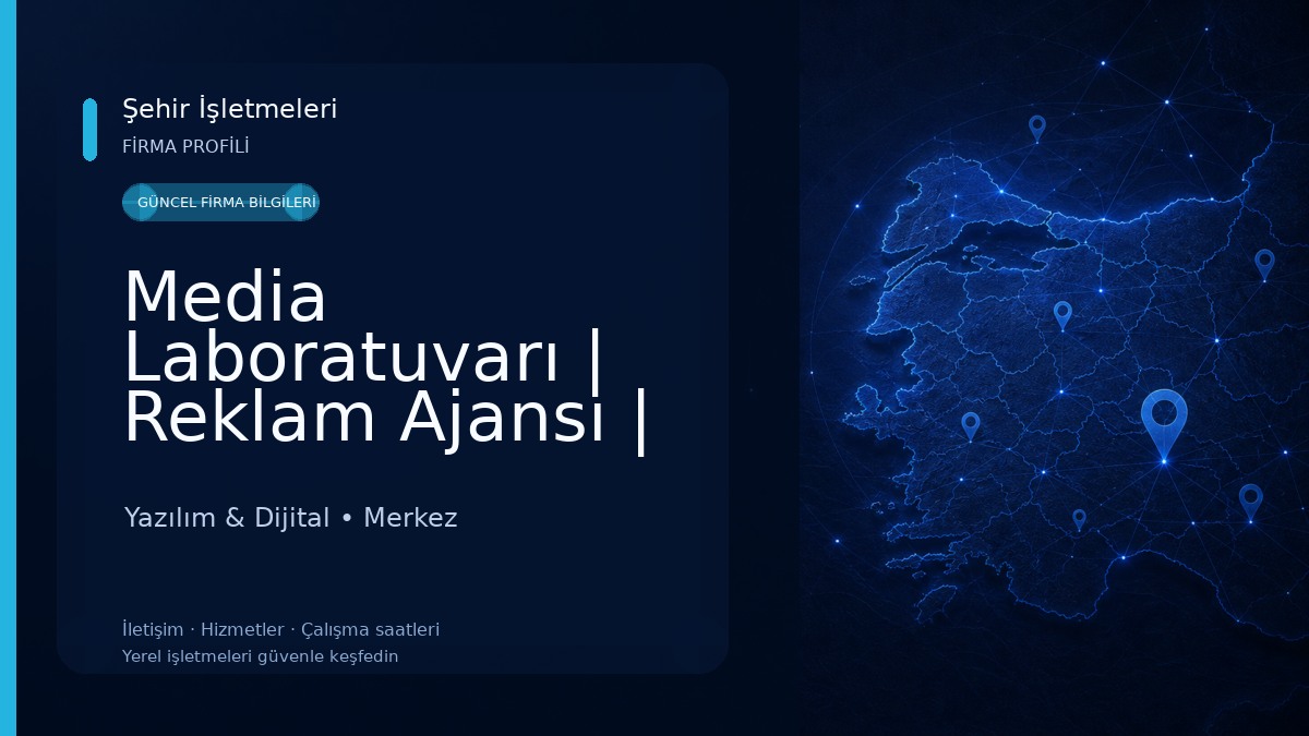 Media Laboratuvarı | Reklam Ajansı | Yazılım | Dijitalleşme Yazılım & Dijital