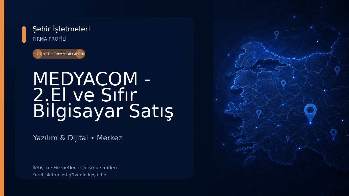 MEDYACOM - 2.El ve Sıfır Bilgisayar Satış & Teknik Servis, Elazığ Bilgisayar Tamiri, Hastanesi Yazılım & Dijital