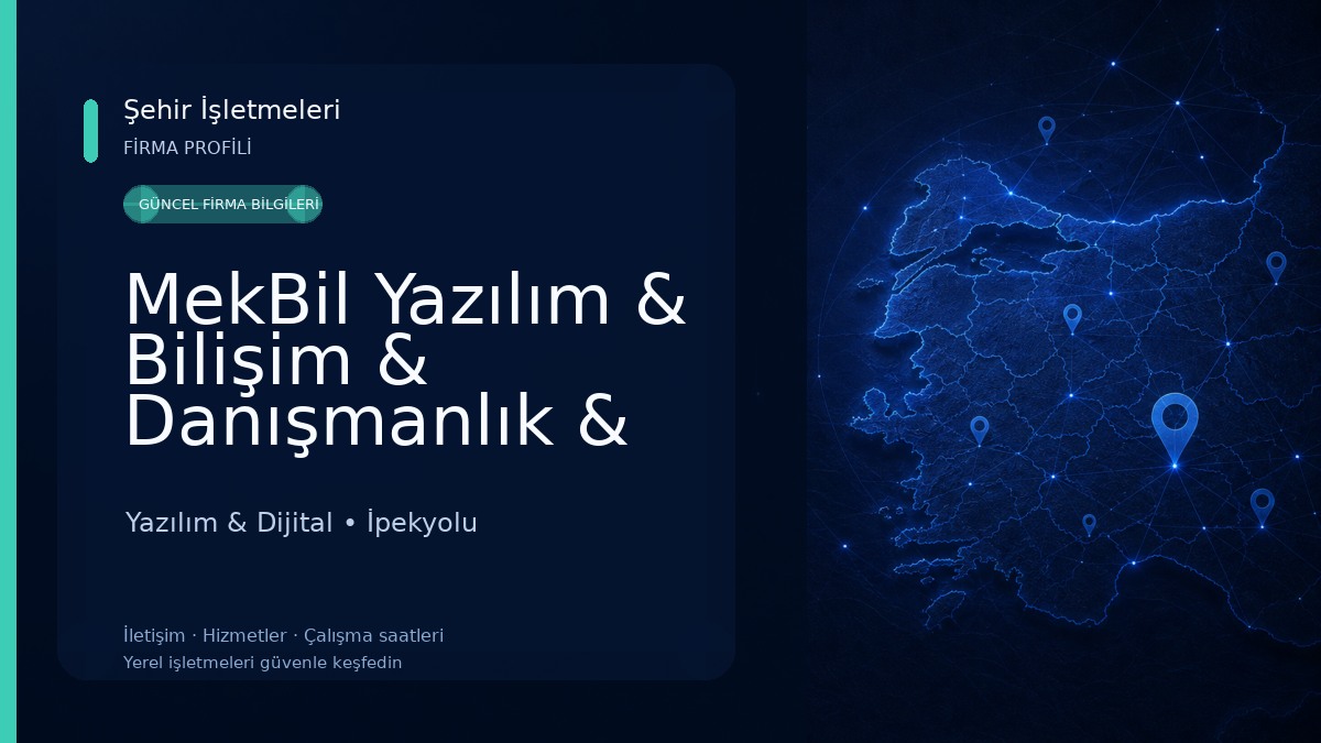 MekBil Yazılım & Bilişim & Danışmanlık & Tasarım Sanayi ve Ticaret Limited Şirketi Yazılım & Dijital