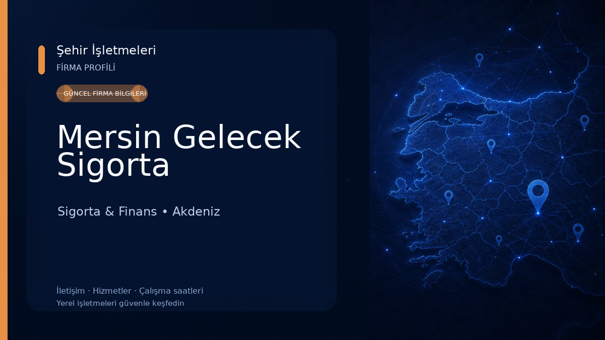 Mersin Gelecek Sigorta Sigorta & Finans