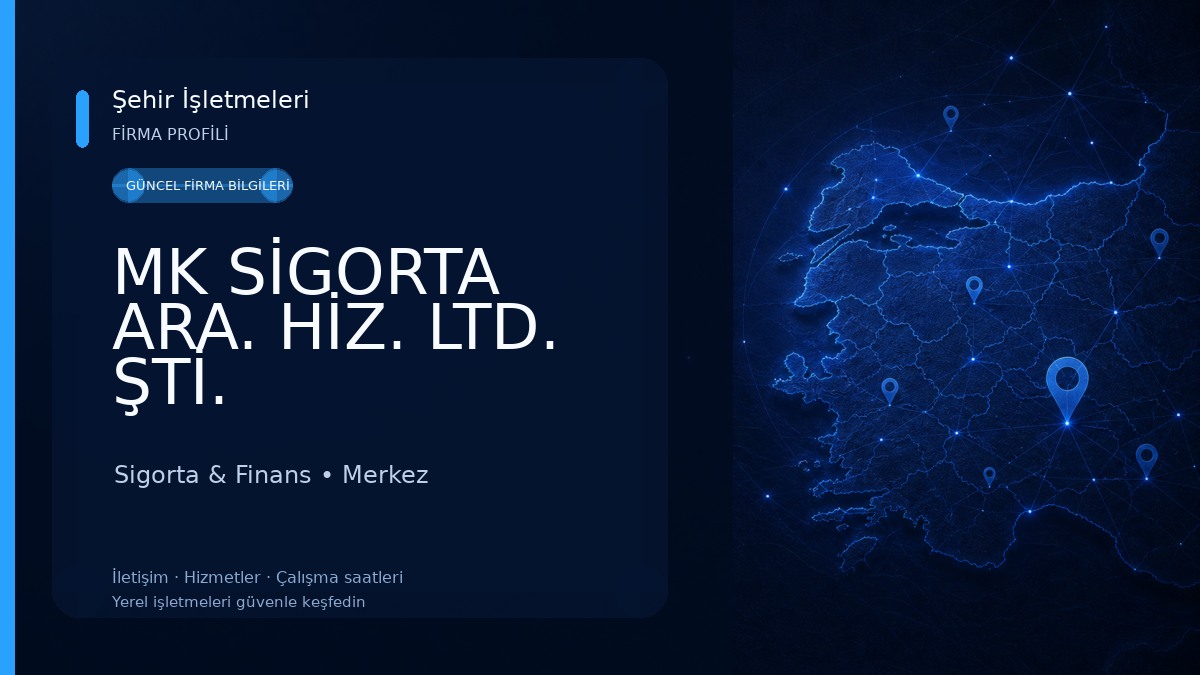 MK SİGORTA ARA. HİZ. LTD. ŞTİ. 