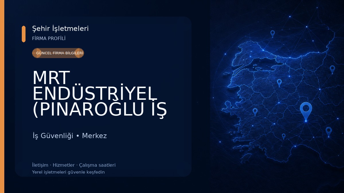 MRT ENDÜSTRİYEL (PINAROĞLU İŞ GÜVENLİĞİ) İSG EKİPMANLARI VE MERMER SARF MALZEMELERİ İş Güvenliği