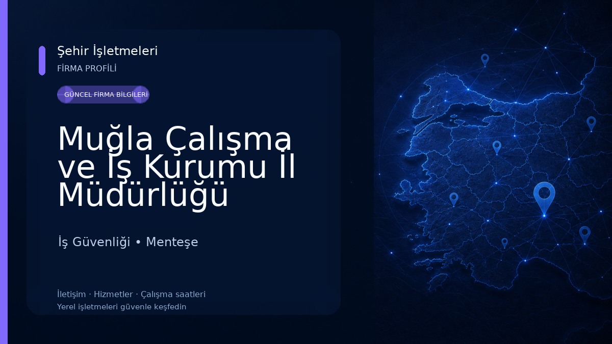 Muğla Çalışma ve İş Kurumu İl Müdürlüğü İş Güvenliği