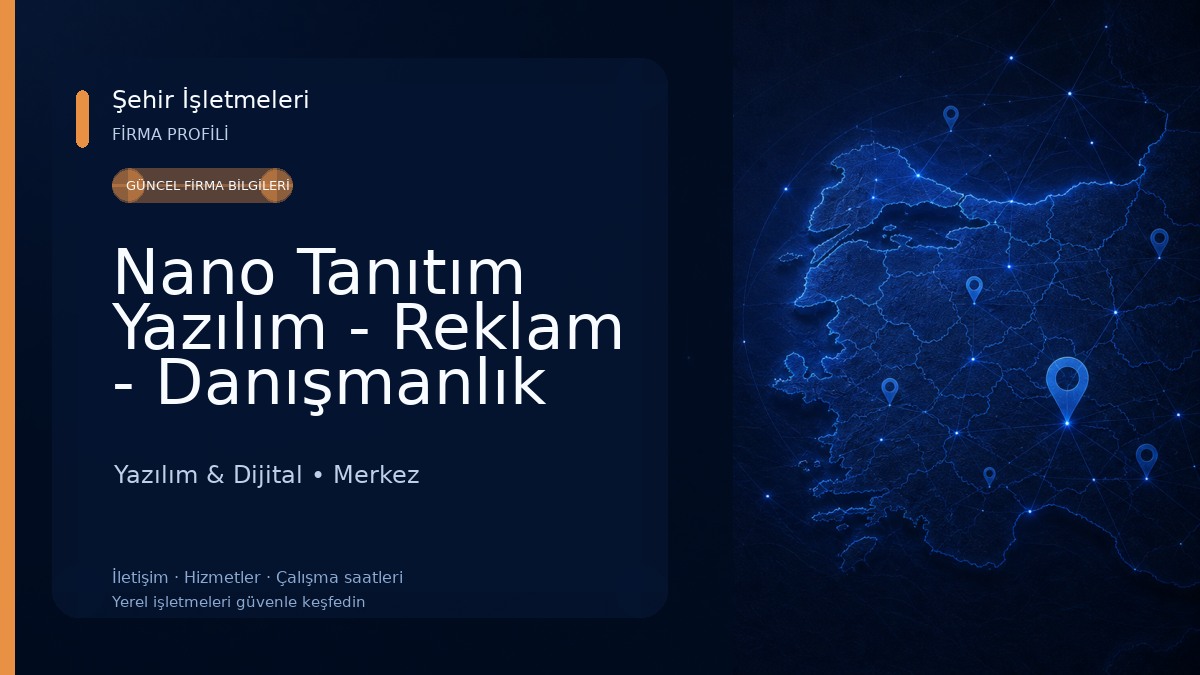 Nano Tanıtım Yazılım - Reklam - Danışmanlık Yazılım & Dijital