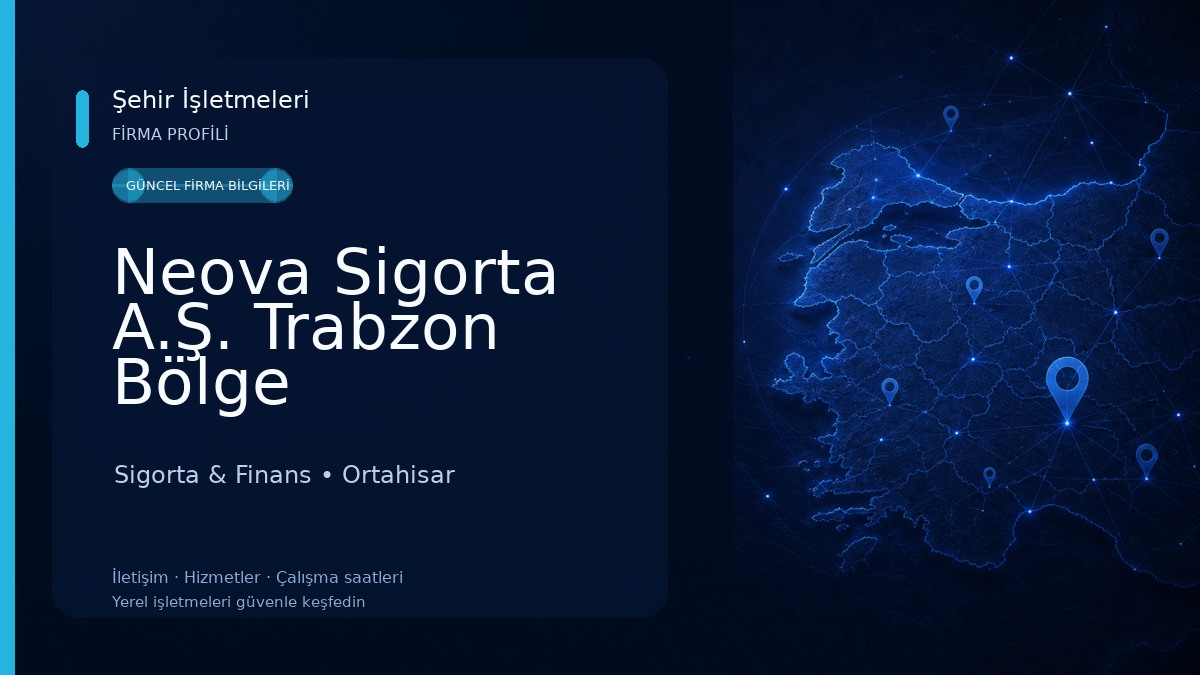 Neova Sigorta A.Ş. Trabzon Bölge Müdürlüğü Sigorta & Finans