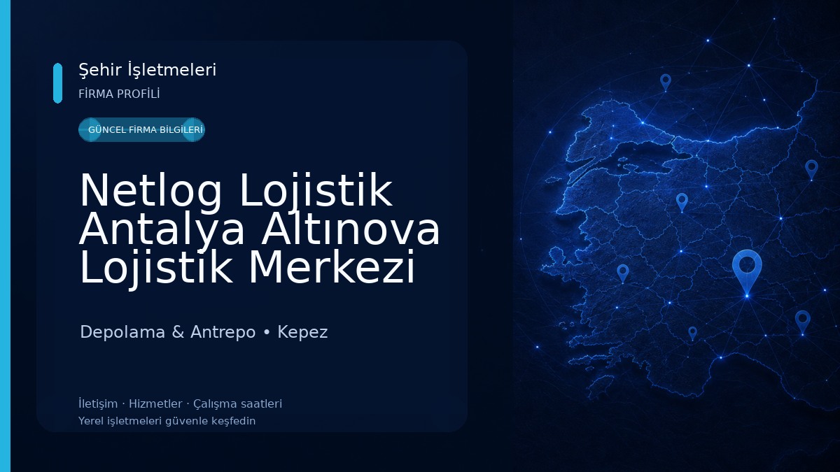 Netlog Lojistik Antalya Altınova Lojistik Merkezi