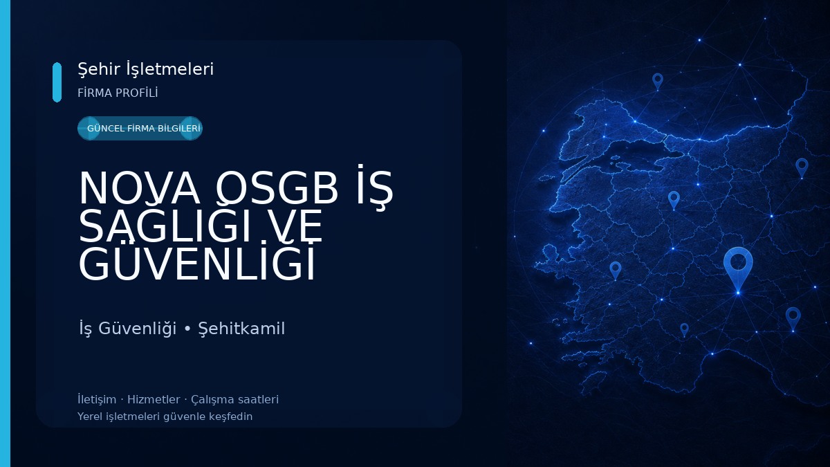 NOVA OSGB İŞ SAĞLIĞI VE GÜVENLİĞİ HİZMETLERİ