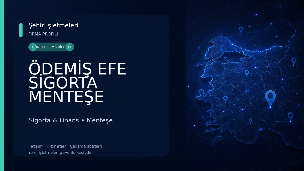 ÖDEMİŞ EFE SİGORTA MENTEŞE ŞUBESİ Sigorta & Finans