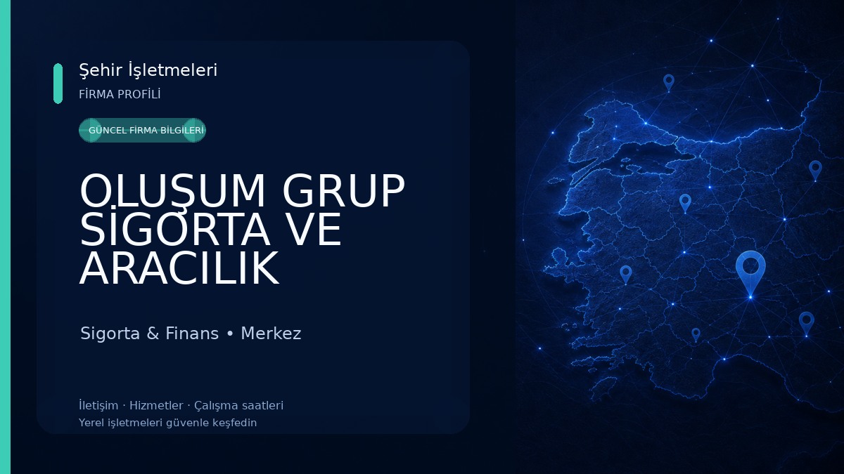 OLUŞUM GRUP SİGORTA VE ARACILIK HİZMETLERİ Sigorta & Finans